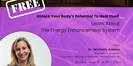 Learn About the Energy Enhancement System with Dr.Michelle Adams