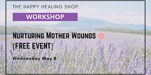 Imagen principal de Nurturing Mother Wounds  [FREE EVENT]