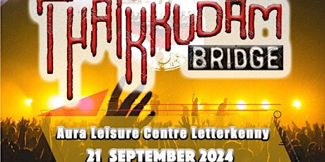 MUSICAL EXTRAVAGANZA with the Top Band from India ,  "Thaikkudam Bridge"
