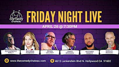 Friday Night Live at The Comedy Chateau (4/26)