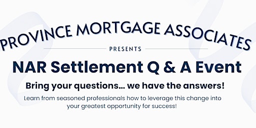 Imagen principal de NAR Settlement Q & A Event presented by Province Mortgage Associates