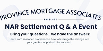 NAR Settlement Q & A Event presented by Province Mortgage Associates primary image