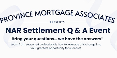 NAR Settlement Q & A Event presented by Province Mortgage Associates