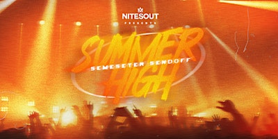 Immagine principale di SUMMER HIGH SEMESTER SEND OFF - Presented by NitesOut Entertainment 