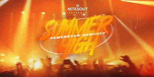 Imagem principal do evento SUMMER HIGH SEMESTER SEND OFF - Presented by NitesOut Entertainment