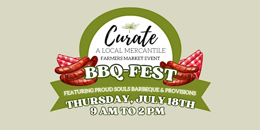 Imagem principal do evento BBQfest -  Summer Farmers Market Series @ Curate Mercantile