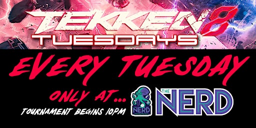 Immagine principale di Tekken Tuesdays at The Nerd 