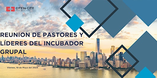 Hauptbild für Reunion de Pastores y líderes del Incubador Grupal