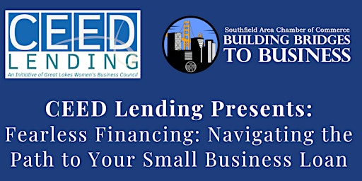 Immagine principale di CEED Lending Presents: Fearless Financing: Navigating the Path to Your Small Business Loan 