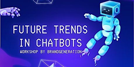Workshop: "Future Trends in Chatbots"