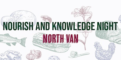 Imagen principal de Nourish and Knowledge Night - Choices Market North Vancouver