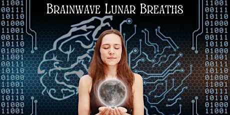 Brainwave Lunar Breaths: Stimulate Your Higher Brain for Excellence