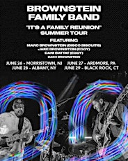 Brownstein Family Band: "It's a Family Reunion" Summer Tour wsg Dysfunktone