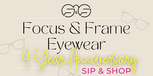 Imagem principal do evento Focus & Frame Eyewear 4 Year Anniversary Sip & Shop