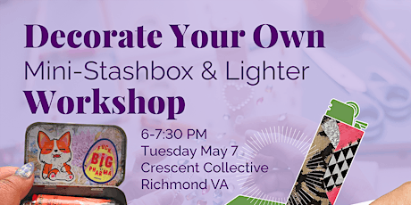 Decorate Your Own Mini Stashbox and Lighter Workshop