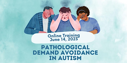 Hauptbild für Pathological Demand Avoidance in Autism (3 CEUs*)