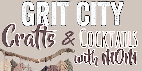 Grit City's Crafts and Cocktails with Mom