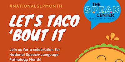 Imagem principal do evento National Speech Language Pathology Day! Let's Taco 'bout it!