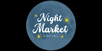 Imagem principal do evento Night Market Social @ The Steamworks