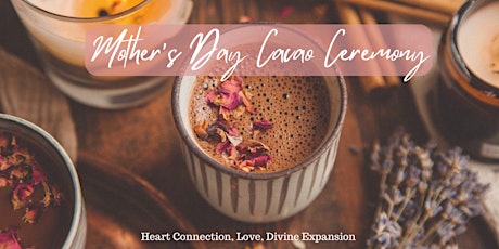 Mother's Day Cacao Ceremony