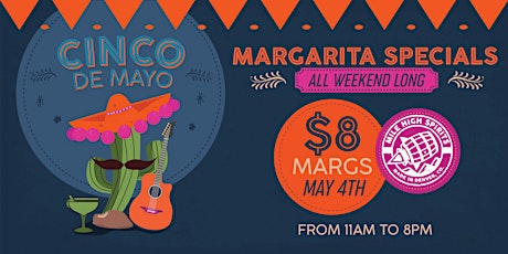$8 Margs at Mile High Spirits! - Cinco de Mayo