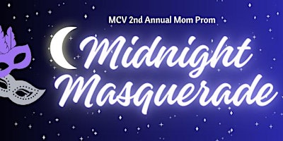 Primaire afbeelding van MCV 2nd Annual Mom Prom (Midnight Masquerade)
