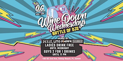 Immagine principale di WINE DOWN WEDNESDAY | BATTLE OF THE DJS |THE OG DELRAY 
