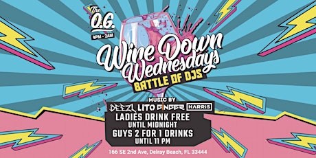 WINE DOWN WEDNESDAY | BATTLE OF THE DJS |THE OG DELRAY