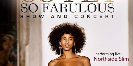 SO FLY SO FABULOUS FASHION SHOW AND CONCERT