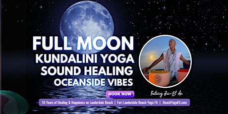 Full Moon ☾ Kundalini Yoga. Sound Healing. Oceanside Vibes : Ft Lauderdale