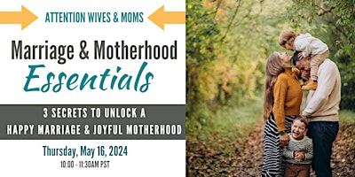3 Secrets To Unlock A Happy Marriage and Joyful Motherhood primary image