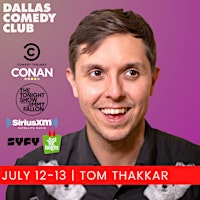 Image principale de Dallas Comedy Club Presents: TOM THAKKAR