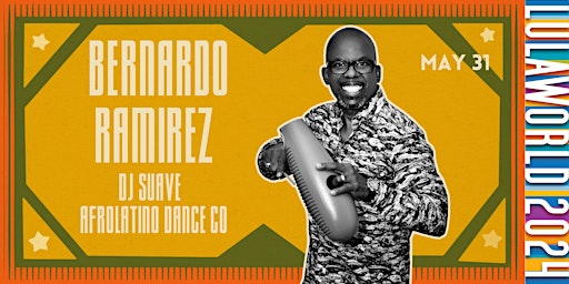 Hauptbild für Bernardo Ramirez  + DJ Suave + Afro Latino Dance Co