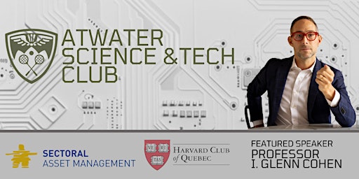 Imagem principal do evento Atwater Science & Tech Club - Harvard Law School Professor I. Glenn Cohen