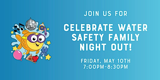 Imagen principal de Celebrate Water Safety Family Night Out!