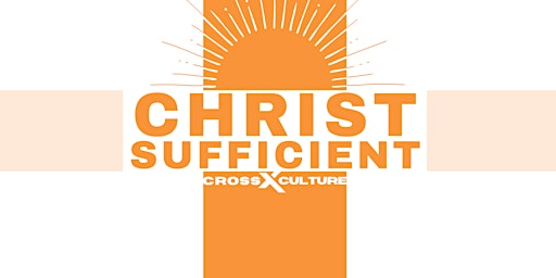 Hauptbild für CrossCulture 2024: Christ Sufficient