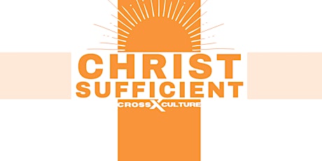 CrossCulture 2024: Christ Sufficient