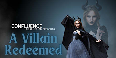 Confluence Ballet Company presents original story ballet "A Villain Redeemed"