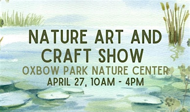 Oxbow Park Nature Art & Craft Show