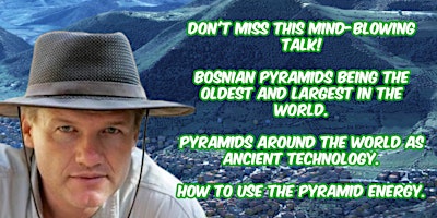 Primaire afbeelding van Bosnian Pyramid Discoveries & Worldwide: 1st Talk  by Dr Sam Osmanagich