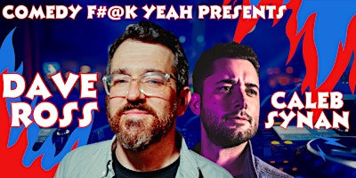 Comedy F#@k Yeah Presents Dave Ross + Caleb Synan! primary image