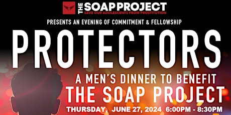 "Protectors" Men's Dinner to Benefit The SOAP Project
