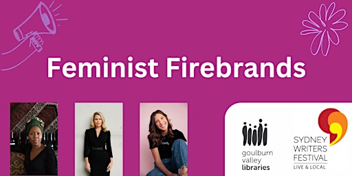 Hauptbild für SWF - Live & Local - Feminist Firebrands at Yarrawonga Library