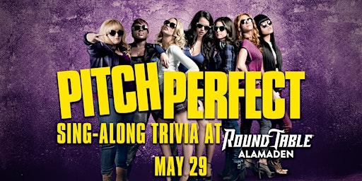 Primaire afbeelding van Pitch Perfect Sing-Along Trivia Night at Round Table Almaden!