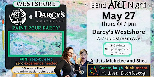 Image principale de Paint Pouring Party at Darcy's Westshore with Michele and Shea!