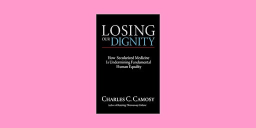 Imagem principal de DOWNLOAD [Pdf]] Losing our Dignity: How Secularized Medicine is Undermining