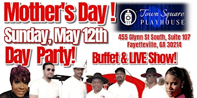 Primaire afbeelding van FAYETTEVILLE Sunday May 12th Mother's DAY! Day Party! Buffet & Live Show!