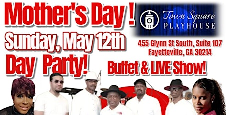 FAYETTEVILLE Sunday May 12th Mother's DAY! Day Party! Buffet & Live Show!