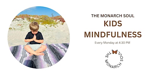 Imagem principal do evento Kids Mindfulness & Meditation - The Monarch Soul