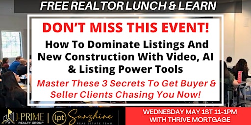 Imagem principal de FREE REALTOR LUNCH & LEARN [DOMINATE LISTINGS AND NEW CONSTRUCTION]